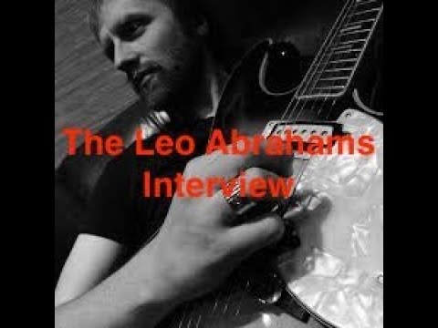 The Leo Abrahams Interview