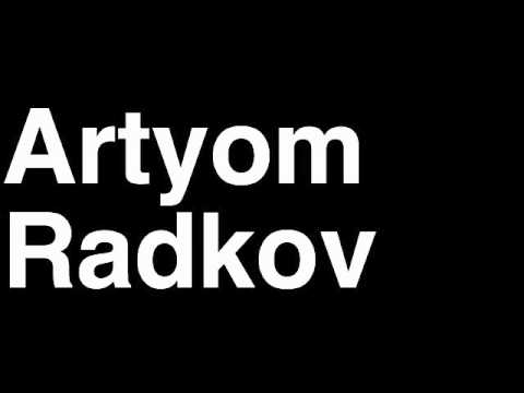 How to Pronounce Artyom Radkov FC BATE Borisov Football Goal Penalty Kick Yellow Red Card Injury