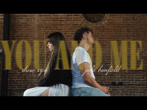 Jake Banfield & Drew Ryn - You and Me (Official Music Video)