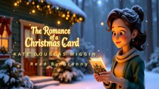The Romance of a Christmas Card  | Full Audiobook For Children, Christmas | Granny’s New Narration