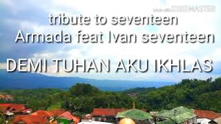 Download lagu Armada feat ifan seventeen - Demi Tuhan Aku Ikhlas (unofficial video lyrics) ©2019 VMC Music mp3 Download lagu Armada feat ifan seventeen - Demi Tuhan Aku Ikhlas (unofficial video lyrics) ©2019 VMC Music mp3