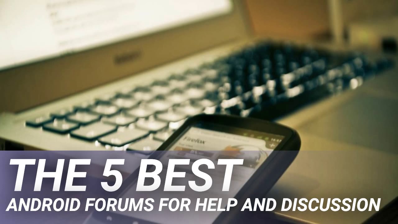 The 5 Best Android Forums for Help and Discussion