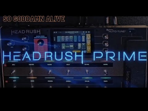 HEADRUSH PRIME - VOCAL & GUITAR DEMO - SO GODDAMN ALIVE