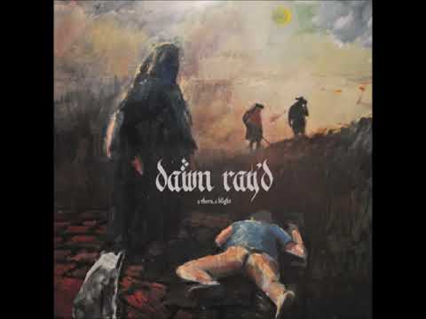 Dawn Ray'd - A Thorn, A Blight  (Full EP)