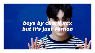 boys by charli xcx but it&#39;s just vernon