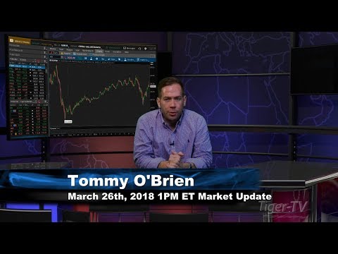 March 26th 1PM ET Market Update with Tommy O'Brien on TFNN