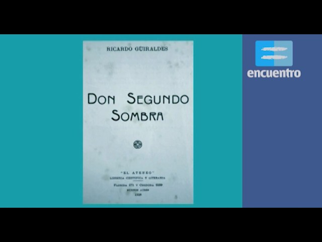 Vídeo relacionado con Don Segundo Sombra (Biblioteca Virtual Miguel de Cervantes)