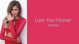 Love You Forever - Zendaya (lyrics)