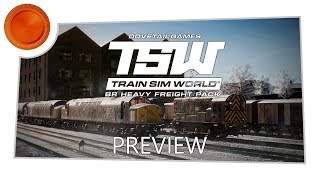 Train Sim World: BR Heavy Freight Pack - Preview/Review
