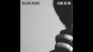 Helado Negro - Come Be Me