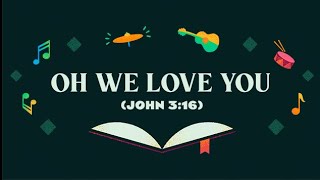 Oh We Love You (John 3:16) Official Lyric Video | Kingdom Kids feat. Shane &amp; Shane