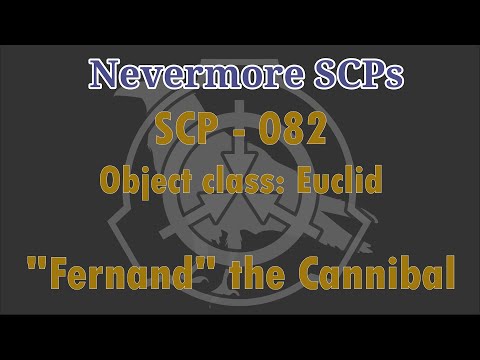 SCP-082 - " 'Fernand' the Cannibal"