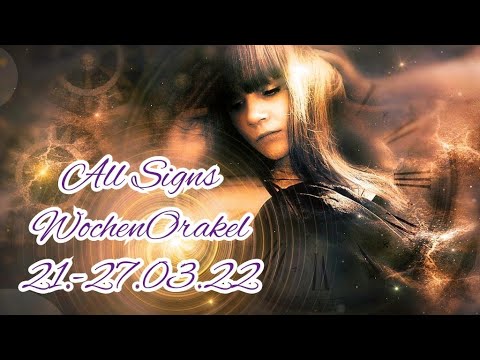 WochenOrakel 21.-27.03.23🔮All Signs ✨