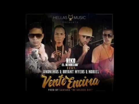 Riko El Bendecido Ft. Anonimus Bryant Myers y Noriel - Vente Encima.