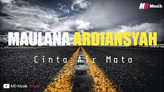 Download lagu Lagu Cinta Air Mata Lirik Oleh Maulana Ardiansyah Terbaru mp3
