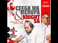 Ceega Wa Meropa & Knight SA - Valentine Special Mix (Side B Mixed By Ceega Wa Meropa)