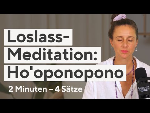 2 minutes of Ho’oponopono – 4 phrases for letting go & self-love (Hawaiian ritual)