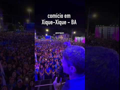 comício em Xique-Xique - BA #política #bahia #debate #brasil #viral
