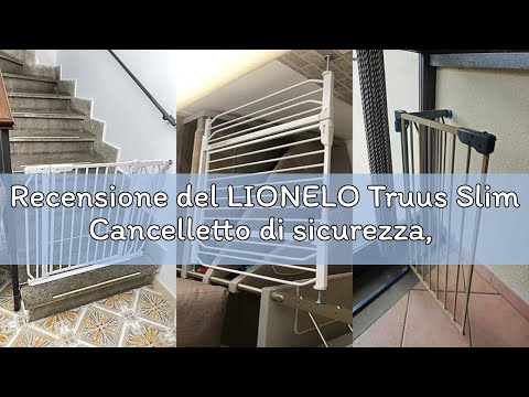 Recensione del LIONELO Truus Slim Cancelletto di sicurezza, Larghezza regolabile da 75 fino a 105 cm