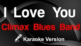 🎤Climax Blues Band - I Love You Karaoke - King Of Karaoke