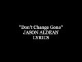 Jason Aldean Don't Change Gone Lyrics