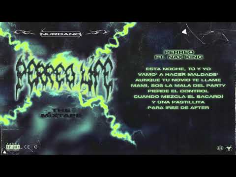 PERREO (REMIX) ft. NAX KING - NURBANO | Perreo Life The Mixtape