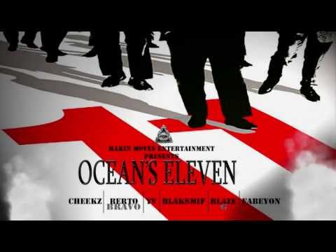 Makin Moves presents: Cheekz, Berto Bravo, YV, Blaksmif, Blaze G, & Fabeyon -  Ocean's Eleven