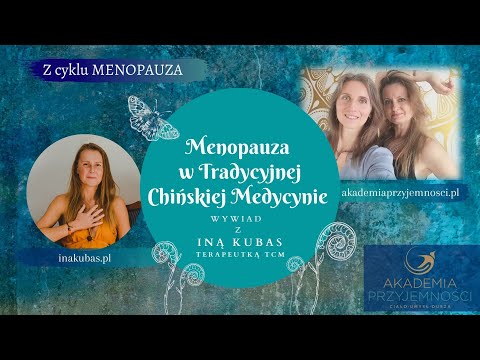, title : 'Menopauza w Tradycyjnej Chińskiej medycynie - wywiad  z Iną Kubas'