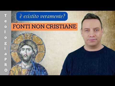 Gesù è realmente esistito? Cosa dicono le fonti NON CRISTIANE sul Gesù storico
