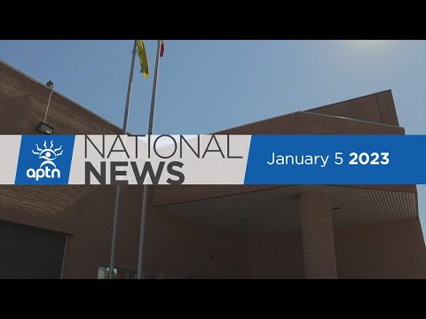APTN National News January 5, 2023 – Ninth arrest in murder investigation, Homeless camp death