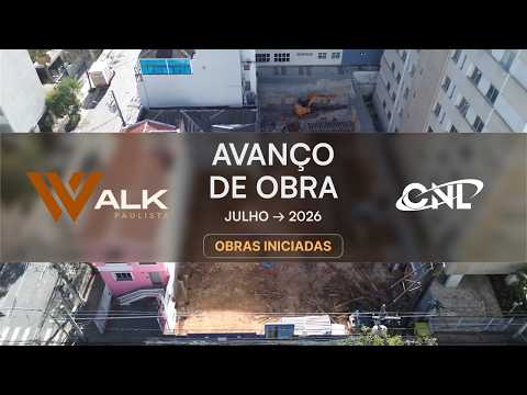 Acompanhamento de Obra - WalkPaulista - Julho