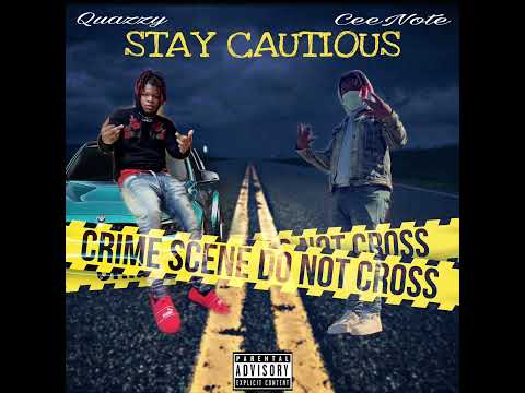 Stay Cautious ⚠️          Cee Note X Quazzy