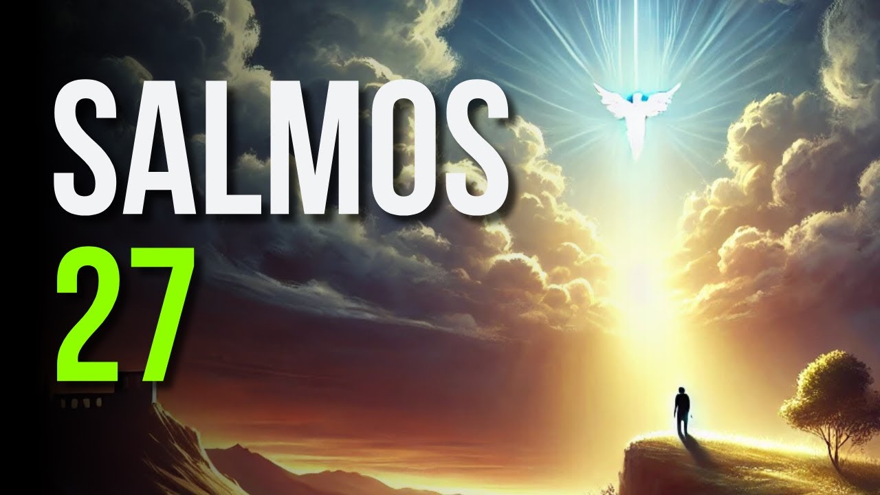 🙏 SALMOS 27: ESPERANÇA E CORAGEM NA ADVERSIDADE
