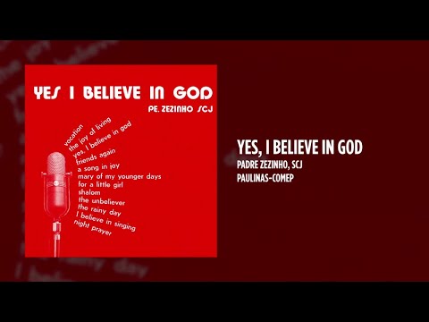 Yes I Believe In God - Padre Zezinho