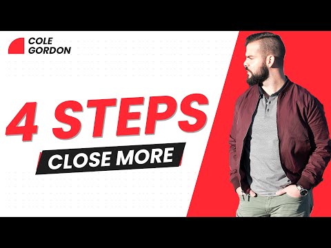4 Simple Steps to Close ANY Deal | Cole Gordon Sales Training