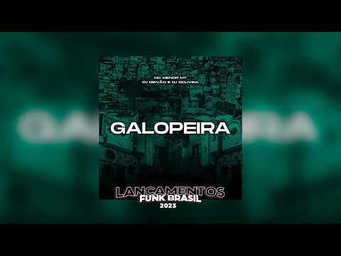GALOPEIRA - MC Menor MT, DJ Gouveia, DJ Deivão