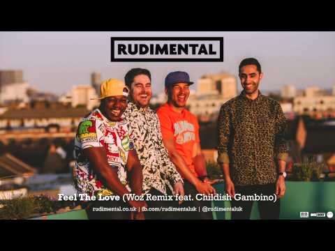Rudimental - Feel The Love (Woz Remix feat. Childish Gambino)