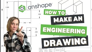 QUICK GUIDE  to Engineering Drawings with OnShape!