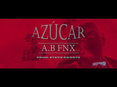 A.B FNX - AZÚCAR (Video Oficial)