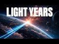 Light Years: The Distance That Breaks Our Brains!