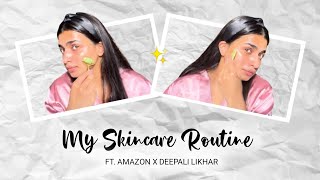 SkinCare Routine Ft. Amazon | Deepali Likhar X Amazon