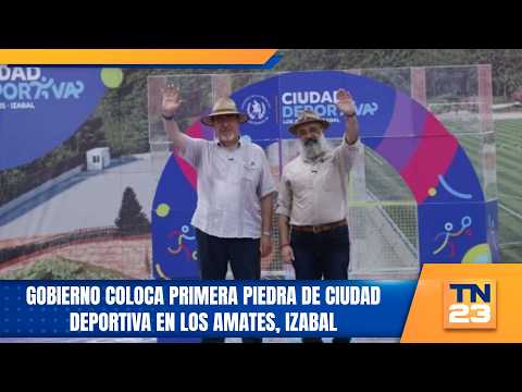 Gobierno coloca primera piedra de Ciudad Deportiva en Los Amates, Izabal