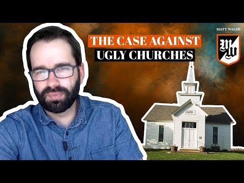 The Case Against Ugly Churches | The Matt Walsh Show Ep. 240