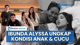 Ibunda Alyssa Ungkap Kondisi Putri & Baby Soleil Pasca Meahirkan, Baik Segera Pulang ke Rumah