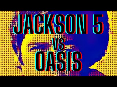 Jackson 5 vs Oasis - Ben'Ding Time (BigBadBaz Mashup)