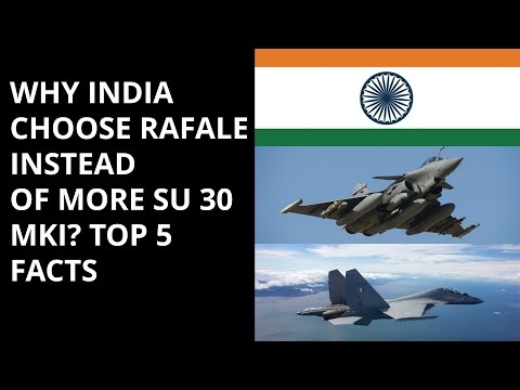 WHY INDIA CHOOSE RAFALE INSTEADOF MORE SU 30 MKI? TOP 5 FACTS