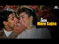 Sun Mere Sajna Kavita Krishnamurthy Salman Khan Karishma Kapoor Nishchaiy