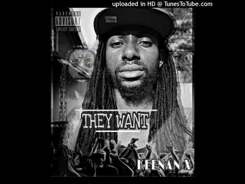 Keenan X-They Want
