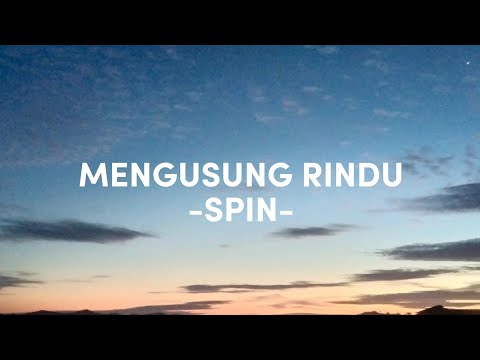 MENGUSUNG RINDU (LIRIK) - SPIN