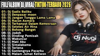 Download lagu DJ VIRAL TIKTOK FULL ALBUM DJ GADIA BALIKU REMIX KULIHAT KUPANDANG SEKELILING FULL BASS JEDAG JEDUG mp3
